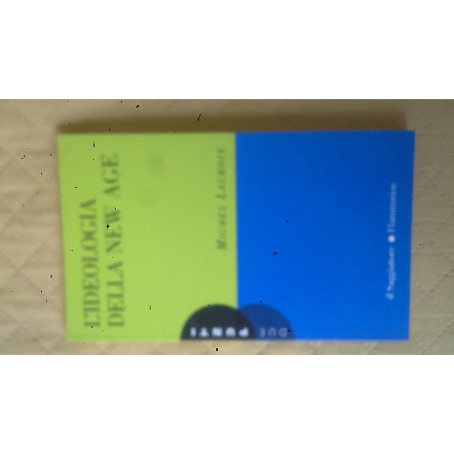 Libro - L'ideologia della New Age - Lacroix, Michel