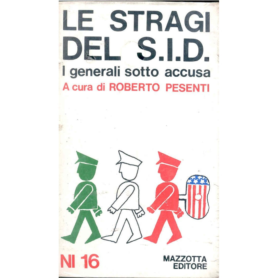 Libro - LE STRAGI DEL S.I.D (I GENERALI  - a cura di Roberto Pesenti