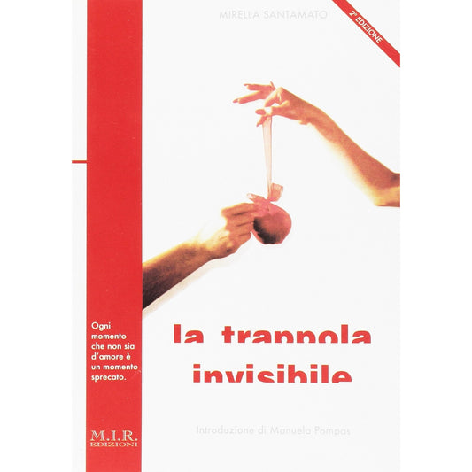 Libro - La trappola invisibile Ogni momento che - Santamato, Mirella