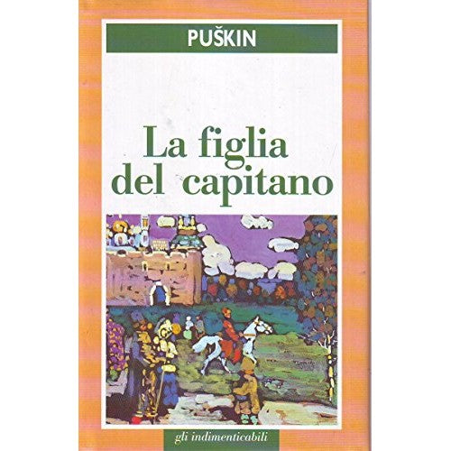 Libro - L- LA FIGLIA DEL CAPITANO- PUSKIN -- GLI INDIMENTICABILI 8 -