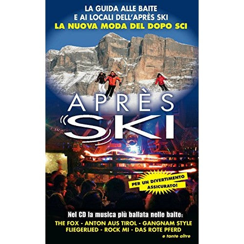 Libro - Après Ski La guida alle baite e ai locali dell'après ski L