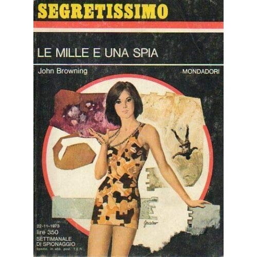 Libro - LE MILLE E UNA SPIA (Segretissimo n 521) 19 - John, Browning