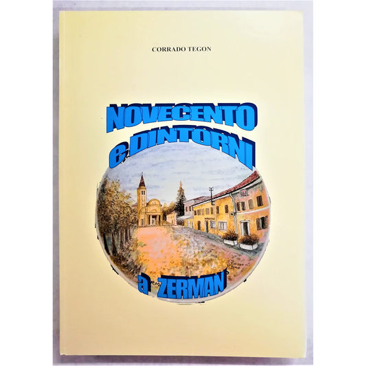 Libro - Novecento e dintorni a Zerman - Corrado, Tegon