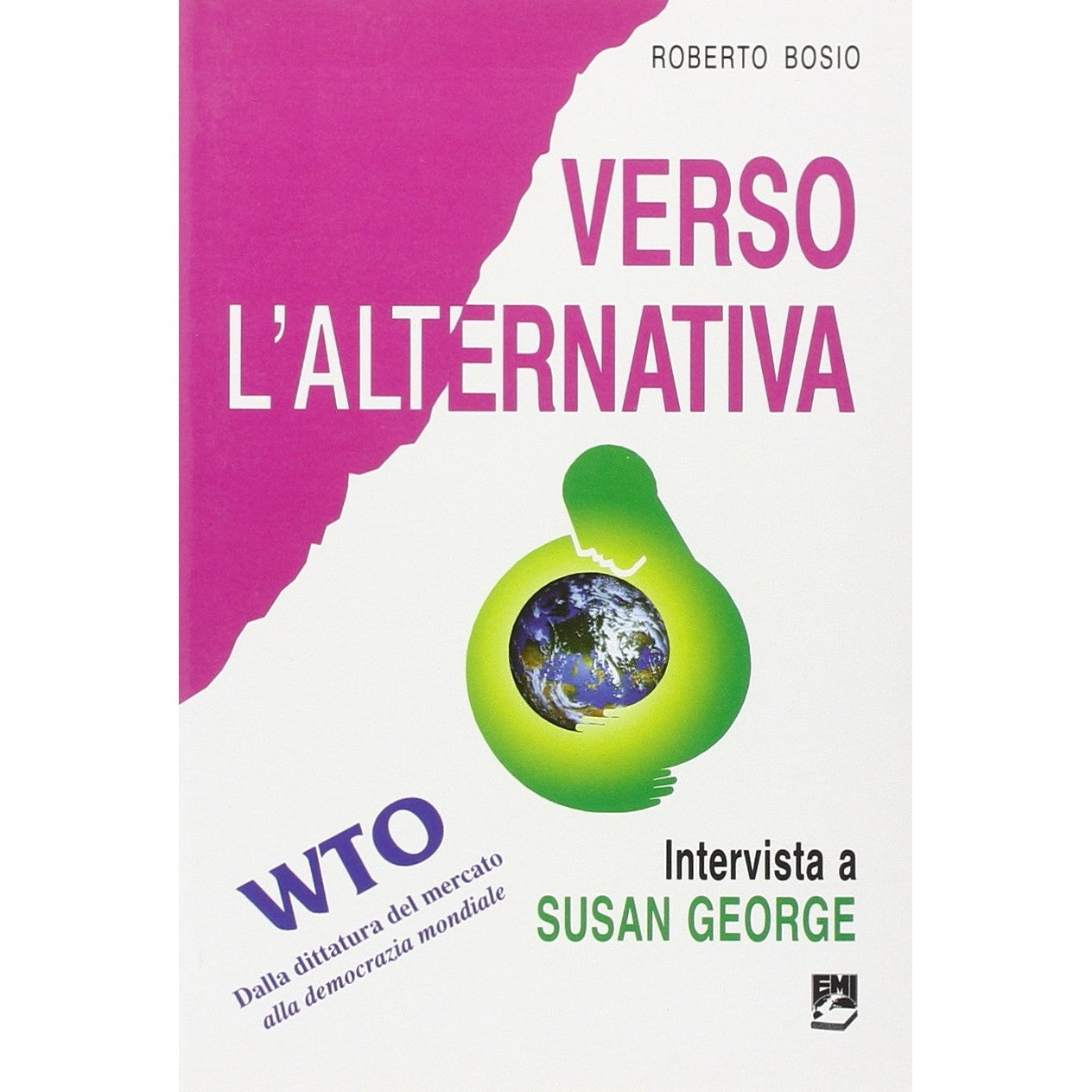 Libro - Verso l'alternativa Intervista a Susan George - George, Sus