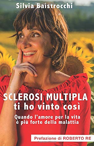 Sclerosi multipla, ti ho vinto così: Quando l'amore per la vita è più forte della malattia