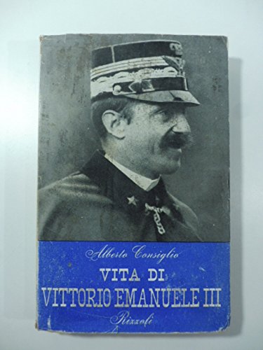 Libro - Consiglio A - VITA DI VITTORIO EMANUELE III C - Consiglio A.