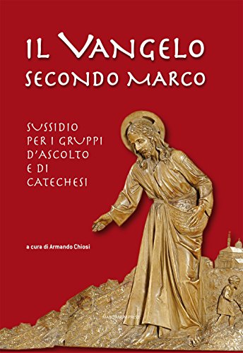 Libro - Il Vangelo secondo Marco. Sussidio per i gruppi d'ascolto e di catechesi - Chiosi, A.
