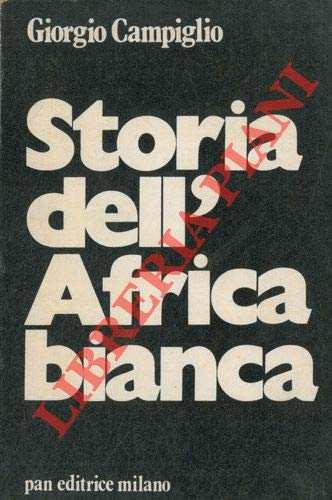 Libro - Storia dell'Africa bianca - CAMPIGLIO, Giorgio