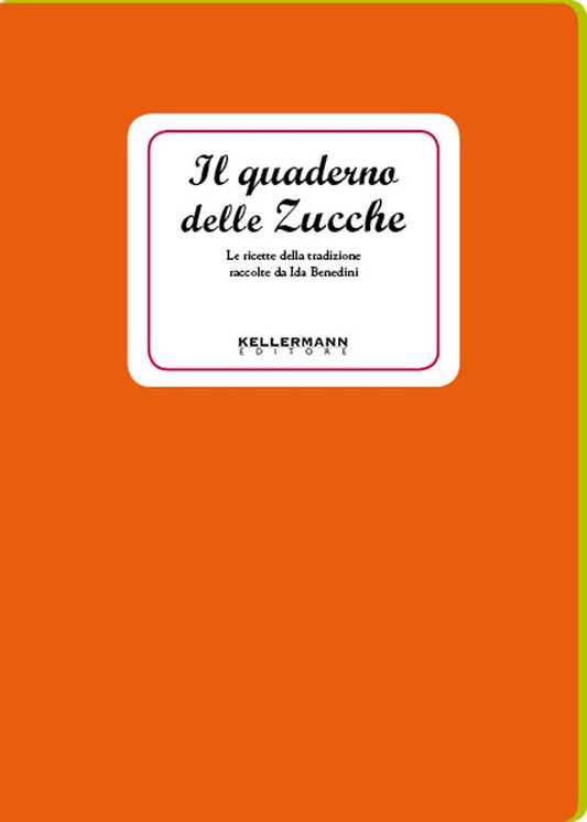 Libro - Il quaderno delle zucche. Le ricette della tradizione - Benedini, Ida