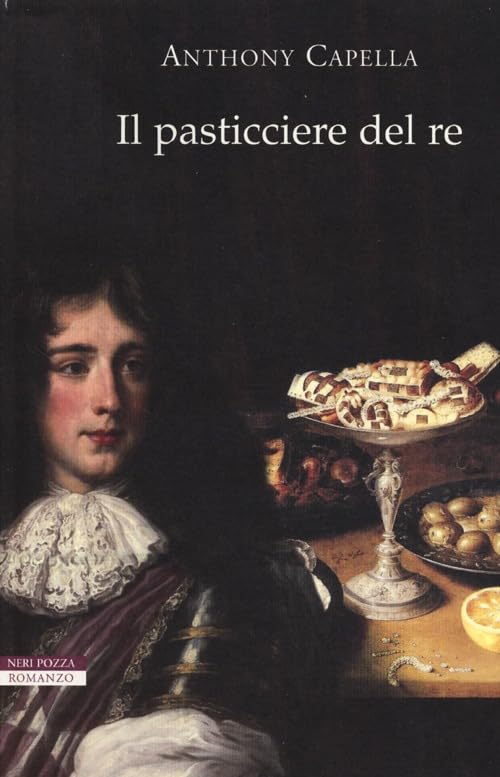 Libro - Il pasticciere del re - Capella, Anthony