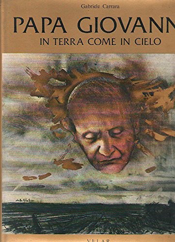 Libro - L- PAPA GIOVANNI IN TERRA COME IN CIELO - CARRARA - VELAR --- 1984 - CS - ZCS343 - CARRARA GABRIELE