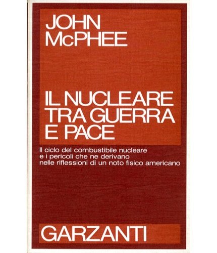 Libro - Il nucleare tra guerra e pace - Mcphee, John
