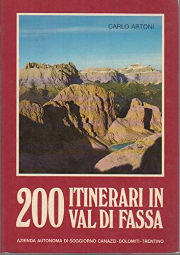 Libro - 200 itinerari in Val di Fassa: geografia st - ARTONI, Carlo.
