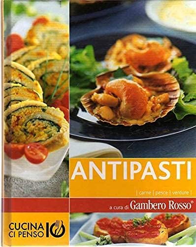 Libro - Antipasti Carne Pesce Verdure a cura di Gambero Rosso - Vari