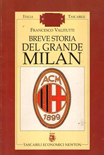 Libro - Breve storia del grande Milan - Valitutti, Francesco