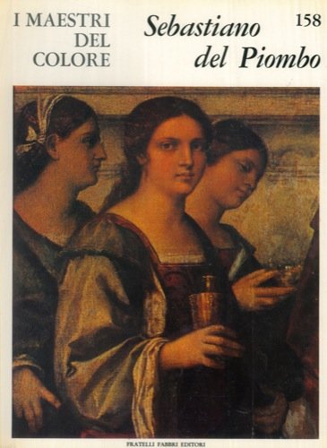 Libro - Sebastiano del Piombo - Pallucchini, Rodolfo