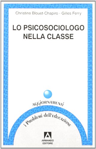 Libro - Lo psicosociologo nella classe - - Blouet Chapiro, Christine