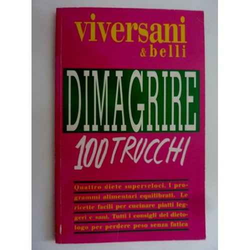 Libro - "VIVERSANI & BELLI - DIMAGRIRE 100 TRUC - Stefani, Carlevari