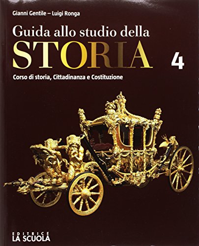 Libro - Guida allo studio della storia. Verso l'interrogazione. Per le Scuole superiori. - Gentile, Gianni