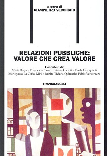Libro - Relazioni pubbliche: valore che crea valore - Vecchiato, Gi