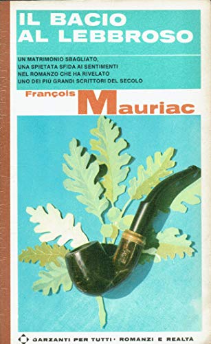 Libro - Il bacio al lebbroso - Francois Mauriac