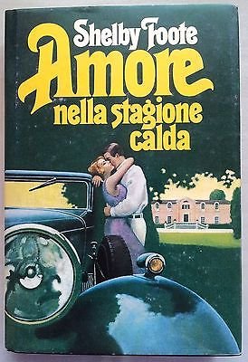 Libro - Shelby Foote: Amore nella stagione calda ed CDE A15