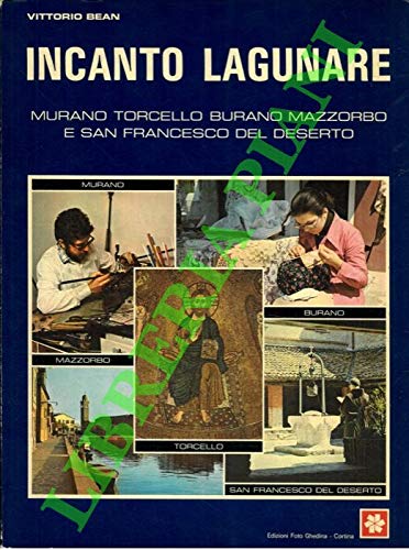 Libro - Incanto lagunare: Murano, Torcello, Burano, - Vittorio, Bean