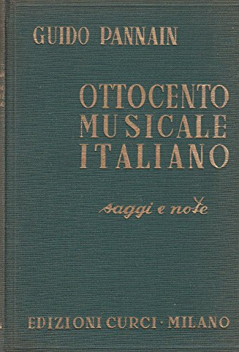 Libro - OTTOCENTO MUSICALE ITALIANO - SAGGI E NOTE - PANNAIN GUIDO
