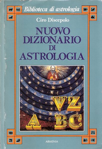Libro - Nuovo dizionario di astrologia - Discepolo, Ciro