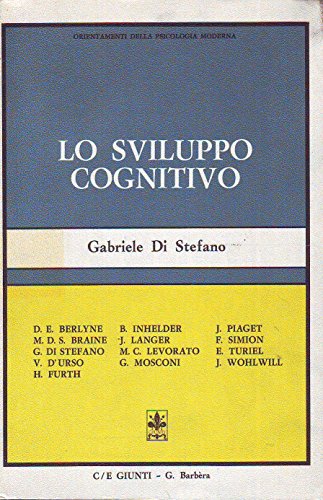 Libro - Lo sviluppo cognitivo - Di, Stefano,  - Di Stefano, Gabriele
