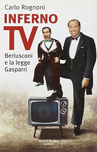 Libro - Inferno TV. Berlusconi e la legge Gasparri - Rognoni, Carlo