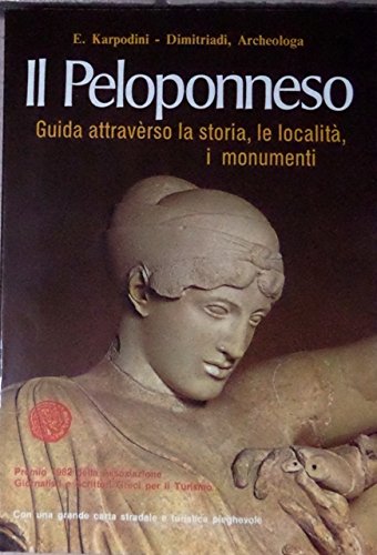 Libro - Il Peloponneso: guida attraverso la storia le localita i mon