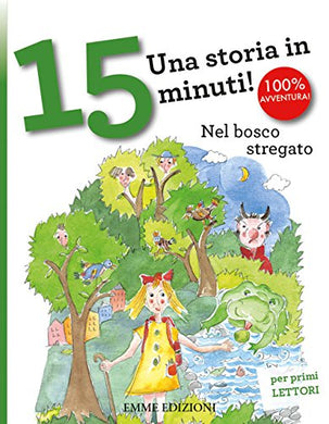 Nel bosco stregato. Una storia in 15 minuti! Ediz. a colori