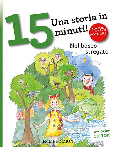 Nel bosco stregato. Una storia in 15 minuti! Ediz. a colori