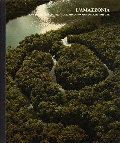 Libro - L'Amazzonia Le grandi distese selvagge Tom Sterling 1975