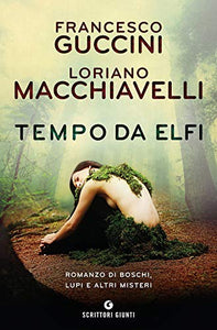 Tempo da elfi. Romanzo di boschi, lupi e altri misteri