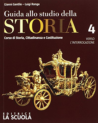 Libro - Guida allo studio della storia. Verso l'interrogazione. Per le Scuole superiori. - Gentile, Gianni