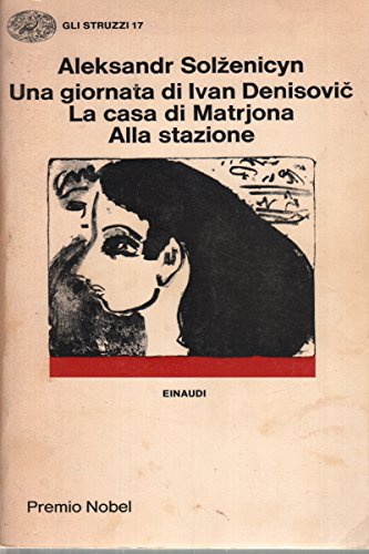 Libro - Una giornata di Ivàn Denisovic La casa di Matrjona Alla staz