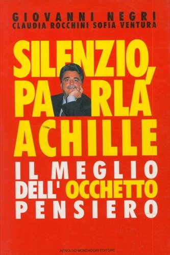 Libro - Silenzio, parla Achille Il meglio dell'Ochetto-pensiero