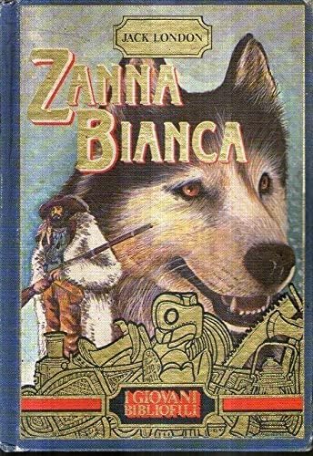 Libro - Zanna Bianca Jack London Peruzzo 1985 - Vari