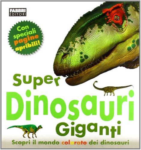 Libro - Super dinosauri giganti. Ediz. illustrata - Greenwood, Mary