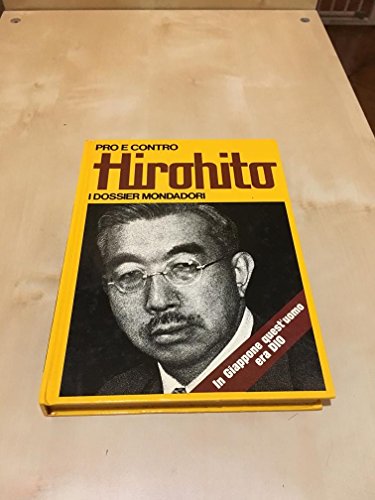 Libro - PRO E CONTRO - HIROHITO - I DOSSIER MONDADORI - 1972 - VINTAGE ANNI 70 - I Dossier Mondadori