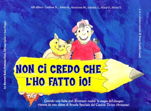 Libro - Non ci credo che l'ho fatto io! Ediz. illustrata