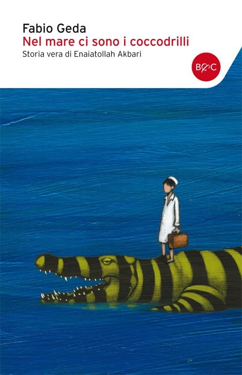Libro - Nel mare ci sono i coccodrilli Storia vera di  - Geda, Fabio
