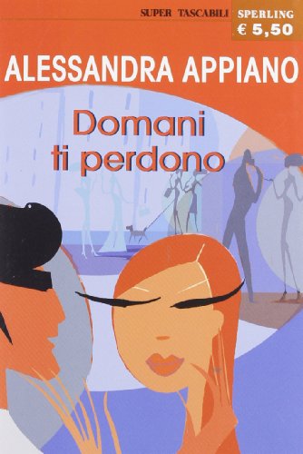 Libro - Domani ti perdono - Appiano, Alessandra