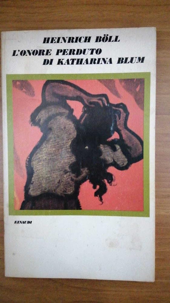 Libro - ONORE PERDUTO DI KATHARINA BLUM 1975 - boll heinrich