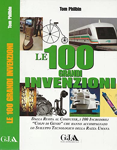 Libro - Le 100 grandi invenzioni. - Tom Philbin