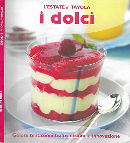Libro - L'estate in tavola. I dolci. - AA. VV.