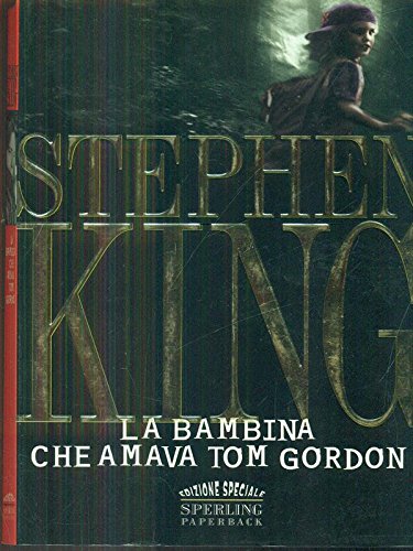 Libro - LA BAMBINA CHE AMAVA TOM GORDON - KING STEPHEN