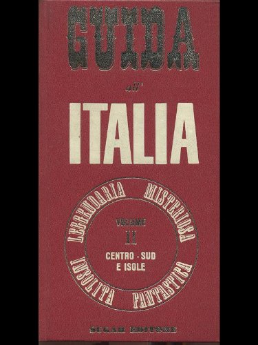 Libro - Guida all'Italia leggendaria misteriosa insolita fantastica - aa.vv.